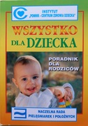 WSZYSTKO DLA DZIECKA- Poradnik dla rodziców.