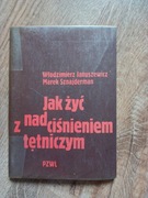 Jak żyć z nadciśnieniem tętniczym Januszewicz Sznajderman PZWL 1983