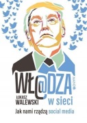 Władza w sieci Jak rządzą social media Walewski