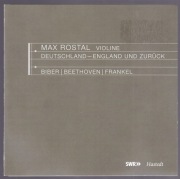 Max Rostal - Violine - Biber , Beethoven , Frankel 