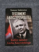 Testament I Rzeczypospolitej Kulisy śmierci Lecha Kaczyńskiego 