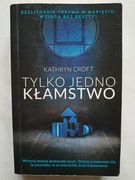 ZESTAW: Kathryn Croft : 1. Tylko jedno kłamstwo 2. Córeczka