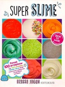 Alyssa Jagan - Super Slime - Ponad 100 przepisów - jak NOWA