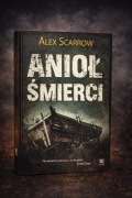 Anioł śmierci - Alex Scarrow