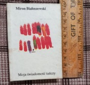 Miniatura - Moja świadomość tańczy – Miron Białoszewski