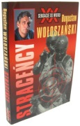 Bogusław Wołoszański - Straceńcy ( odziały jednorazowego użytku )