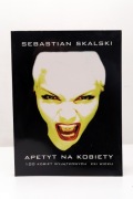 APETYT NA KOBIETY - Sebastian Skalski - 100 kobiet wyjątkowych XXI wieku