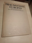 Traumstädte Europas Das fantastische Buch über die faszinierenden Reiseziel