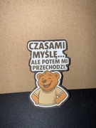 Naklejka "Czasami myślę... ale potem mi przechodzi."