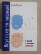 Uczyć się czy być nauczanym? O autonomii w przyswajaniu języka obcego