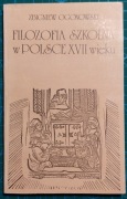 Zbigniew OGONOWSKI  Filozofia szkolna w Polsce XVII wieku