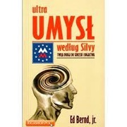Ultra umysł według Silvy. ED. BERND JR.