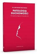Patologia duchowości - Krzysztof Grzywocz