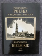 PRZEDWOJENNA POLSKA W KRAJOBRAZIE I ZABYTKACH KIELECKIE