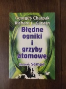 Błędne ogniki i grzyby atomowe - Georges Charpak