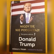 Nigdy sie nie poddawaj! Donald Trump 
