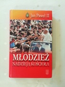 Książka.Młodzież Nadzieją Kościoła. Jan Paweł II.  