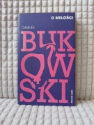 Charles Bukowski - O miłości