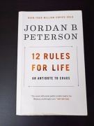 12 Rules for Life: An Antidote to Chaos. Jordan B. Peterson