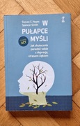 W pułapce myśli Jak skutecznie poradzić sobie z depresją ,stresem i lękiem 