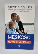 Męskość Nowe spojrzenie Steve Biddulph