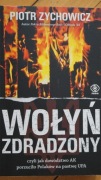 Wołyń zdradzony Piotr Zychowicz