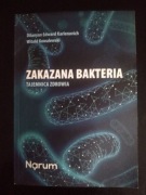 Zakazana bakteria. Tajemnica zdrowia- D. E. Karlenovich W. Kowalewski 