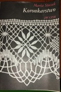 Koronkarstwo | Maria Steczek | Techniki Wzory Szydełkowanie | Poradnik