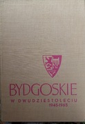 Bydgoskie W Dwudziestoleciu 1945-1965
