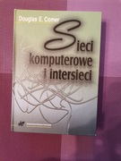 Sieci komputerowe i intersieci Douglas E.Comer