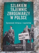 Szlakiem tajemnic zbrodniarzy w Polsce 