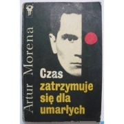 Czas zatrzymuje się dla umarłych - Morena Artur