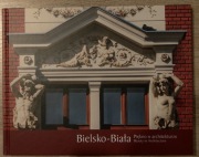 Bielsko - Biała - Piękno w architekturze śląskie Polska album
