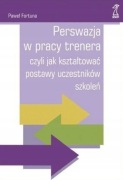 Paweł Fortuna - Perswazja w pracy trenera