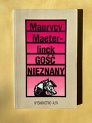 GOŚĆ NIEZNANY Maurycy Maeterlinck 