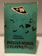 WIKTOR ZAWADA - WIELKA WOJNA Z CZARNĄ FLAGĄ