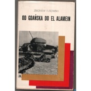 Od Gdańska do El Alamein - Flisowski Zbigniew