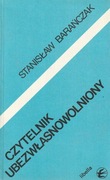 Czytelnik ubezwłasnowolniony; Stanisław Barańczak