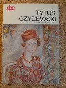 TYTUS CZYŻEWSKI - MALARSTWO POLSKIE MONOGRAFIE