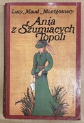 Lucy Maud Montgomery Ania z Szumiących topoli