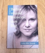 Będzie musiał wkroczyć sam Bóg Lidia Miś-Nowak