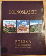 DOLNOŚLĄSKIE POLSKA NASZE DZIEDZICTWO