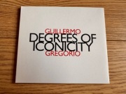GUILLERMO GREGORIO Degrees In Iconicity KENT KESSLER FRED LONBERG-HOLM