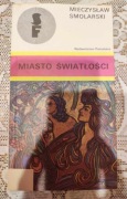 MIECZYSŁAW SMOLARSKI - MIASTO ŚWIATŁOŚCI