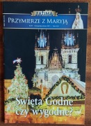 Przymierze z Maryją nr 97 listopad/grudzień 2017 r. Święta Godne