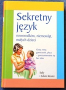 SEKRETNY JĘZYK NOWORODKÓW, NIEMOWLĄT, MAŁYCH DZIECI