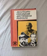 Oskarżam Arcyksięcia Rudolfa