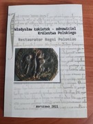Wł. Łokietek - odnowiciel Królestwa Polskiego. Restaurator Regni Poloniae
