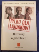 TYLKO DLA ŁAJDAKÓW Ks. Stefan Czerwiński, Joanna Kucharczak