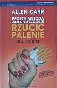 Allen Carr - Prosta metoda jak skutecznie rzucić palenie dla kobiet